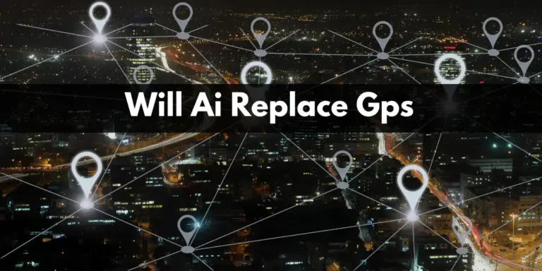 Will AI Replace GPS